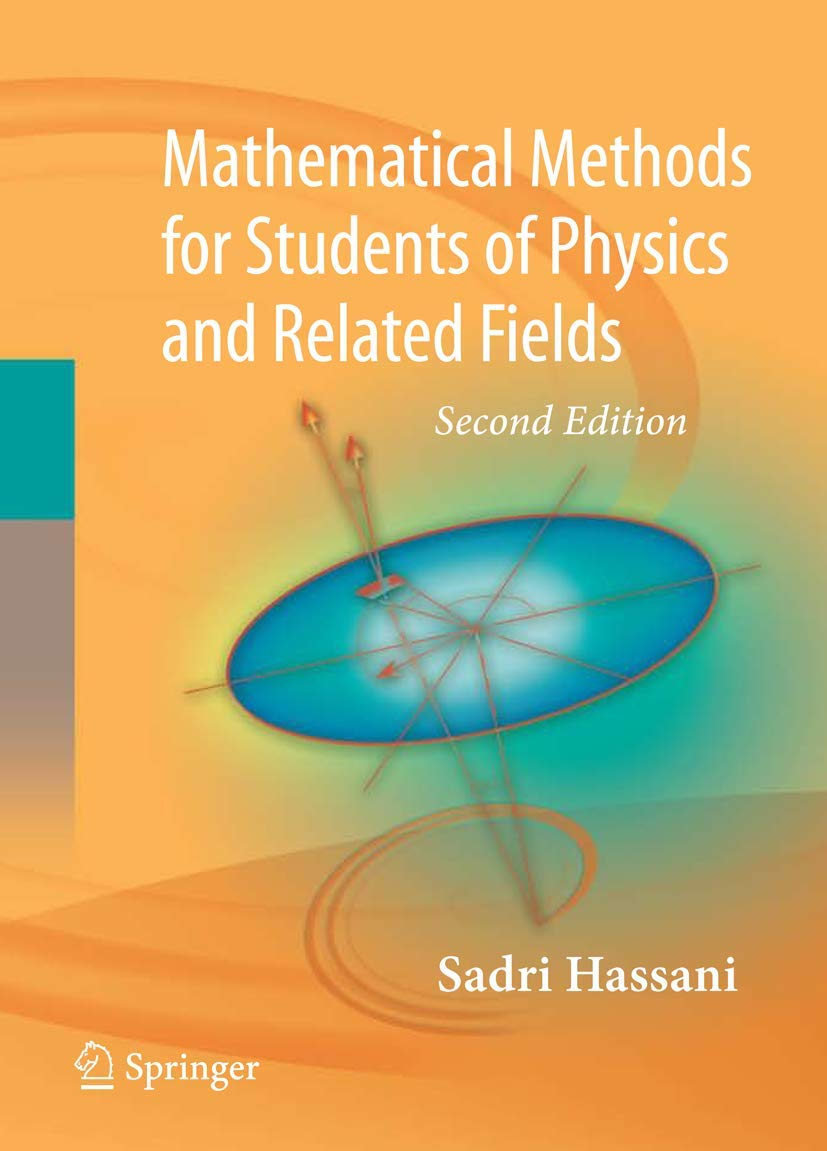 Mathematical Methods: For Students Of Physics And Related Fields (Lecture Notes In Physics)
