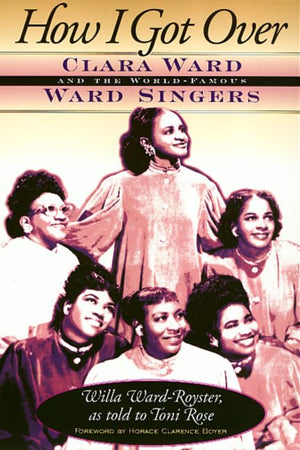 How I Got Over: Clara Ward And The Worldfamous Ward Singers,Used