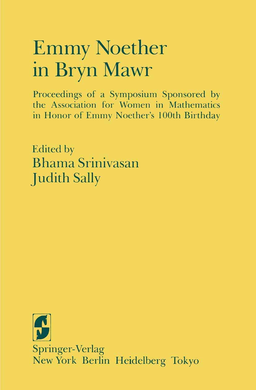 Emmy Noether in Bryn Mawr: Proceedings of a Symposium Sponsored by the Association for Women in Mathematics in Honor of Emmy Noe,Used