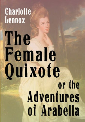 The Female Quixote Or The Adventures Of Arabella,Used