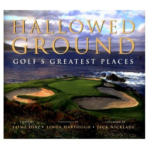 Hallowed Ground: Golf's Greatest Places,Used