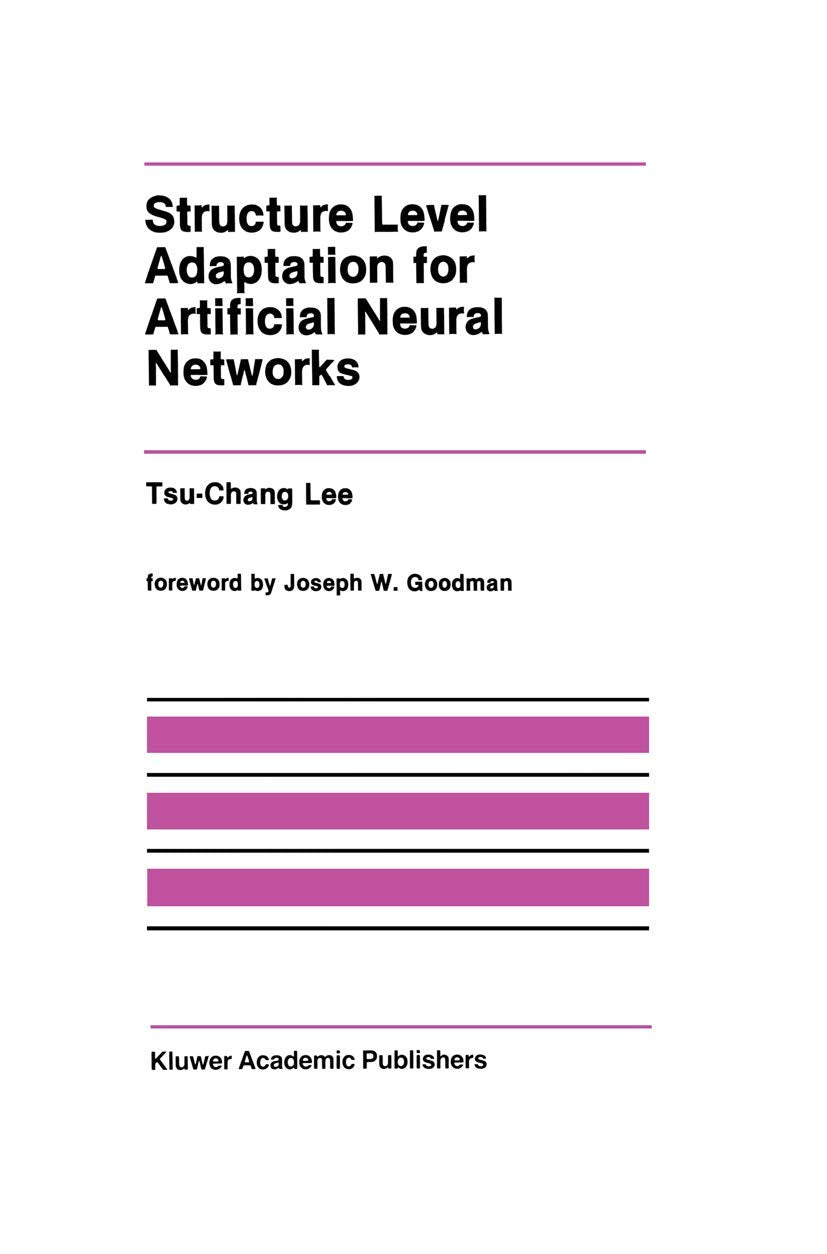Structure Level Adaptation for Artificial Neural Networks (The Springer International Series in Engineering and Computer Science,Used