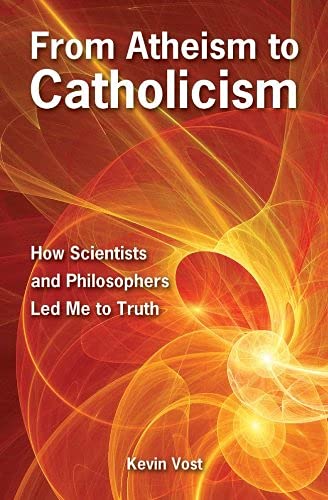 From Atheism To Catholicism: How Scientists And Philosophers Led Me To The Truth