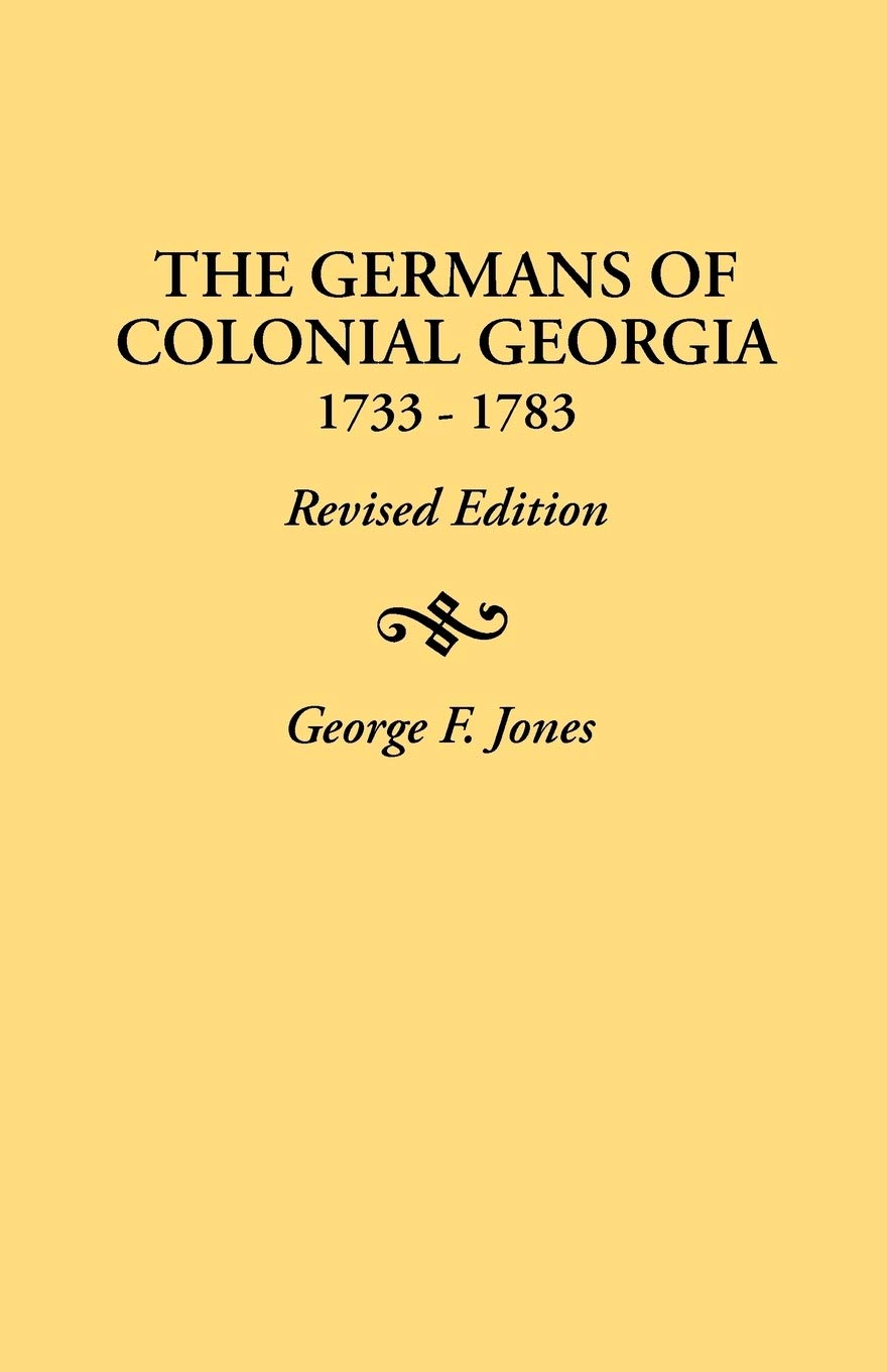The Germans Of Colonial Georgia, 17331783,Used
