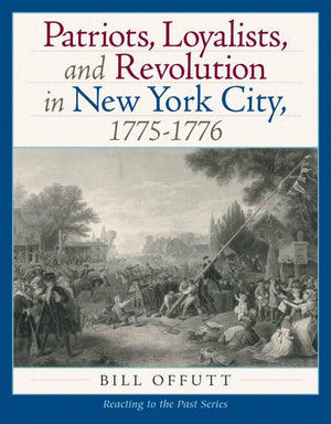 Patriots, Loyaltists, and Revolution in New York, 17751776,Used