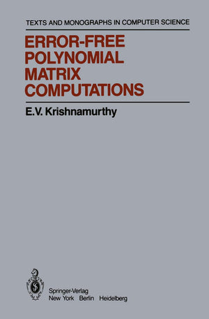 ErrorFree Polynomial Matrix Computations (Monographs in Computer Science),New