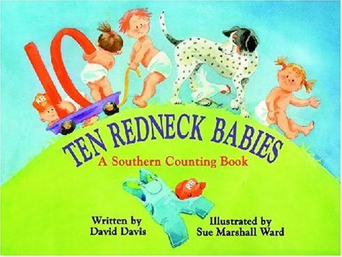 Ten Redneck Babies: A Southern Counting Book,Used