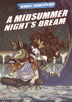 Manga Shakespeare: A Midsummer Night'S Dream