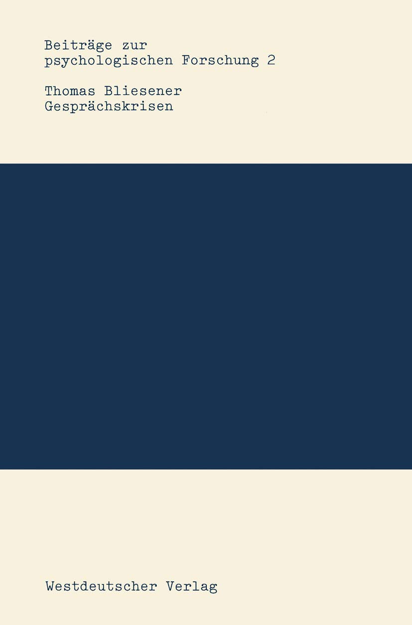 Gesprchskrisen: Entstehung Und Bewltigung Von Komplikationen In Der Gesprchsfhrung (Beitrge Zur Psychologischen Forschung, 2) (G,Used