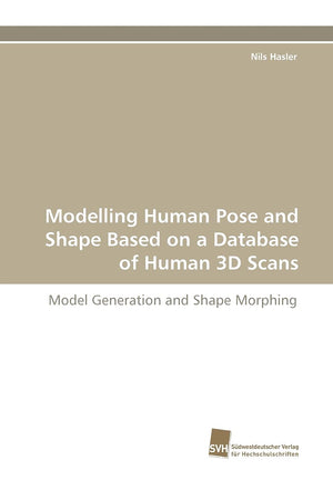 Modelling Human Pose and Shape Based on a Database of Human 3D Scans: Model Generation and Shape Morphing,Used