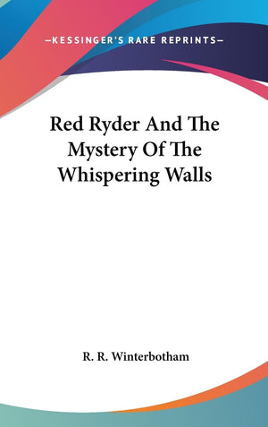 Red Ryder And The Mystery Of The Whispering Walls,New