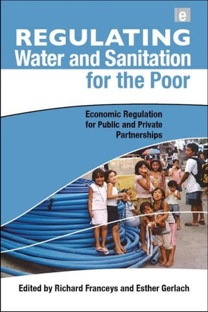 Regulating Water and Sanitation for the Poor: Economic Regulation for Public and Private Partnerships,Used