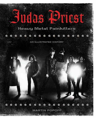 Judas Priest: Heavy Metal Painkillers: An Illustrated History,Used