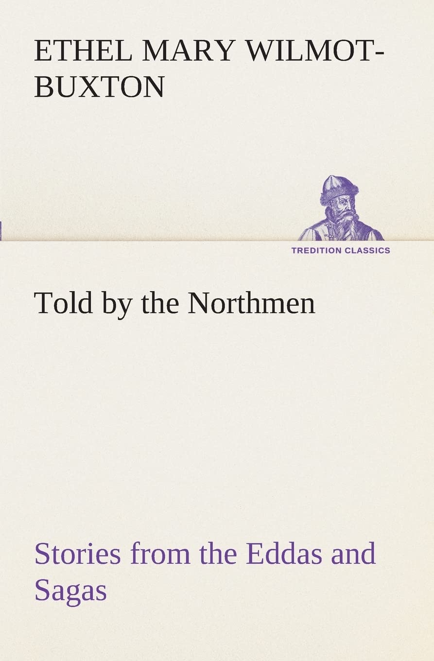 Told by the Northmen: Stories from the Eddas and Sagas,Used