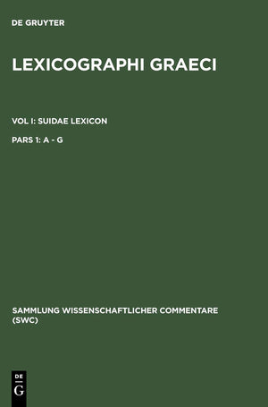 Lexicographi Graeci: Vol. I: Suidae Lexicon: Pars 1: AG (Sammlung Wissenschaftlicher Commentare (Swc)),Used