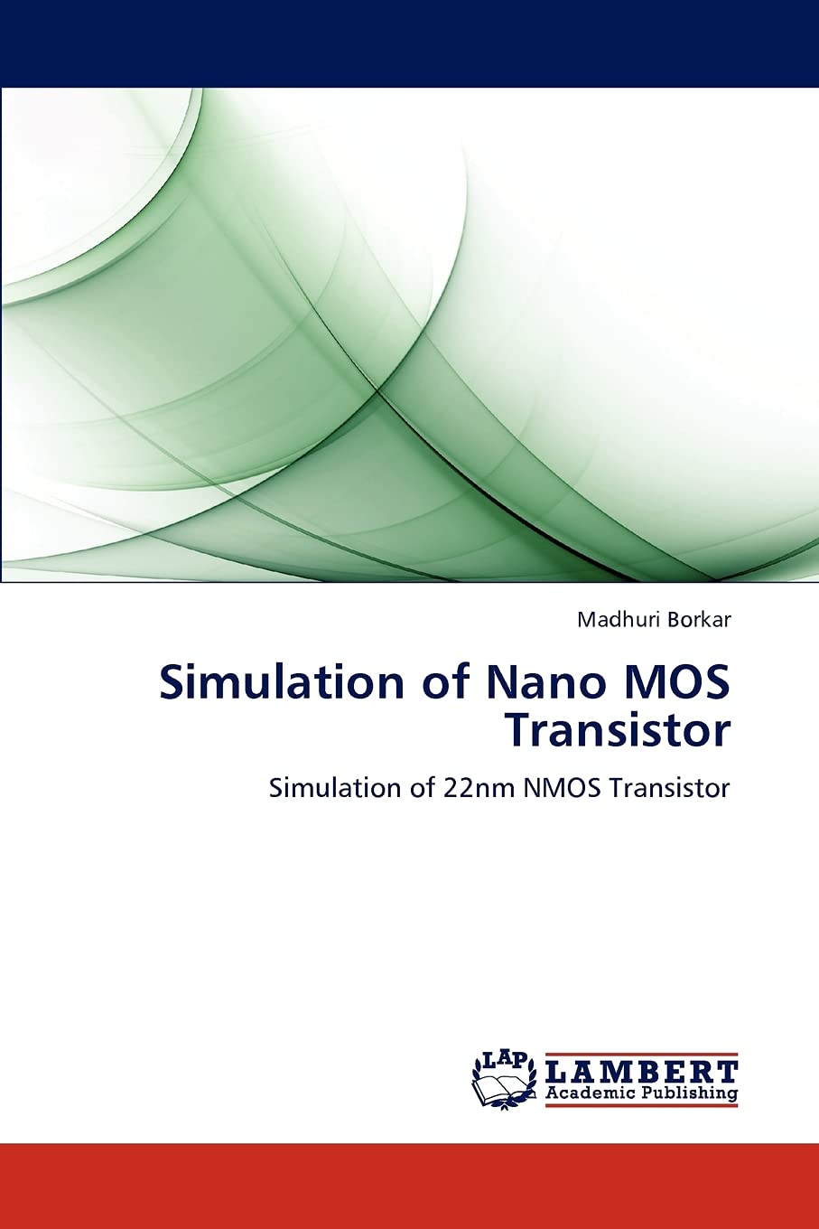 Simulation of Nano MOS Transistor: Simulation of 22nm NMOS Transistor,Used
