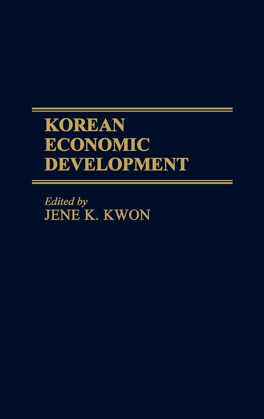 Korean Economic Development (Contributions In Economics And Economic History)