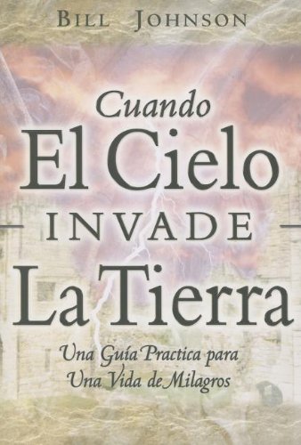 Cuando El Cielo Invade La Tierra: Una Guia Practica Hacia Una Vida De Milagros (Spanish Edition),Used