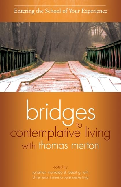 Entering The School Of Your Experience (Bridges To Contemplative Living With Thomas Merton)