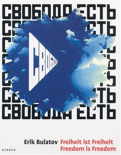 Erik Bulatov: Freedom Is Freedom