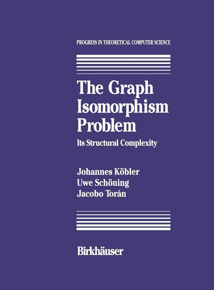 The Graph Isomorphism Problem: Its Structural Complexity (Progress In Theoretical Computer Science),Used