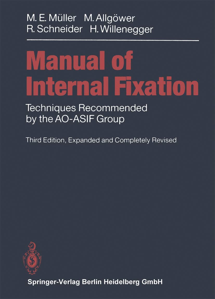 Manual Of Internal Fixation: Techniques Recommended By The Aoasif Group,Used