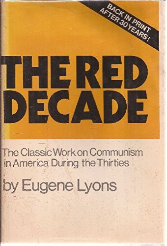 The Red Decade;: The Classic Work On Communism In America During The Thirties