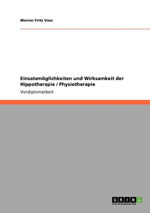 Einsatzmglichkeiten und Wirksamkeit der Hippotherapie / Physiotherapie (German Edition),Used