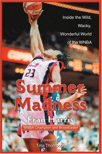 Summer Madness: The Wild, Wacky, Wonderful World of Wnba,Used