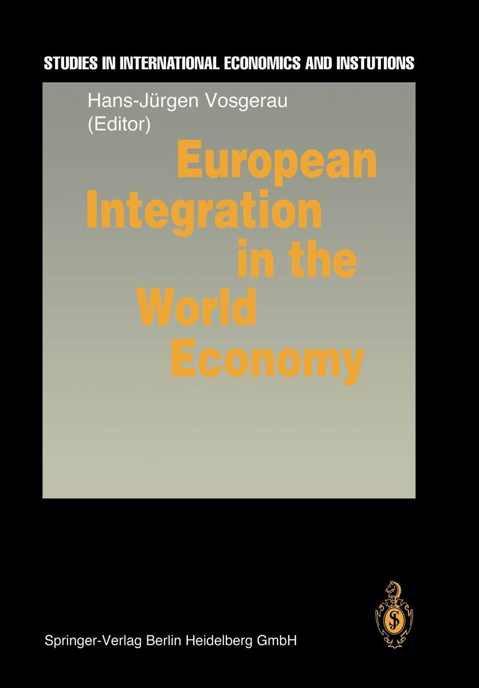 European Integration in the World Economy (Studies in International Economics and Institutions),Used