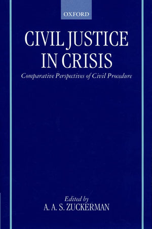 Civil Justice in Crisis: Comparative Perspectives of Civil Procedure,Used