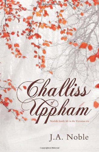 Challiss of Uppham  Norfolk Family Life in the Victorian Era,Used
