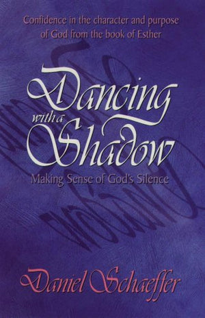 Dancing with a Shadow: Make Sense of God's Silence,Used
