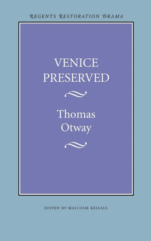 Venice Preserved (Regents Restoration Drama Series),New