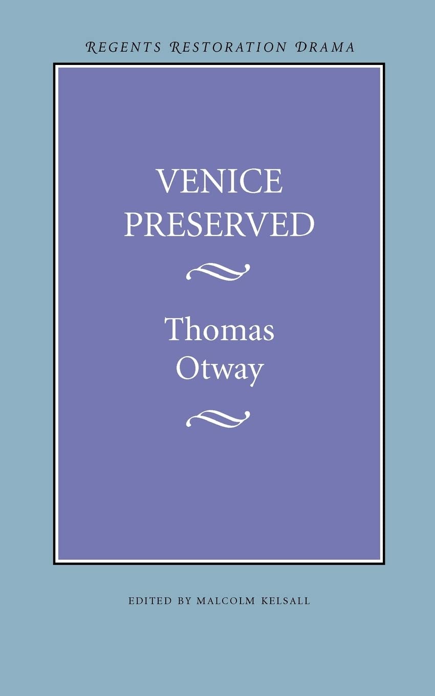 Venice Preserved (Regents Restoration Drama Series),New