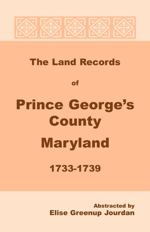 The Land Records Of Prince Georges County, Maryland, 17331739,Used