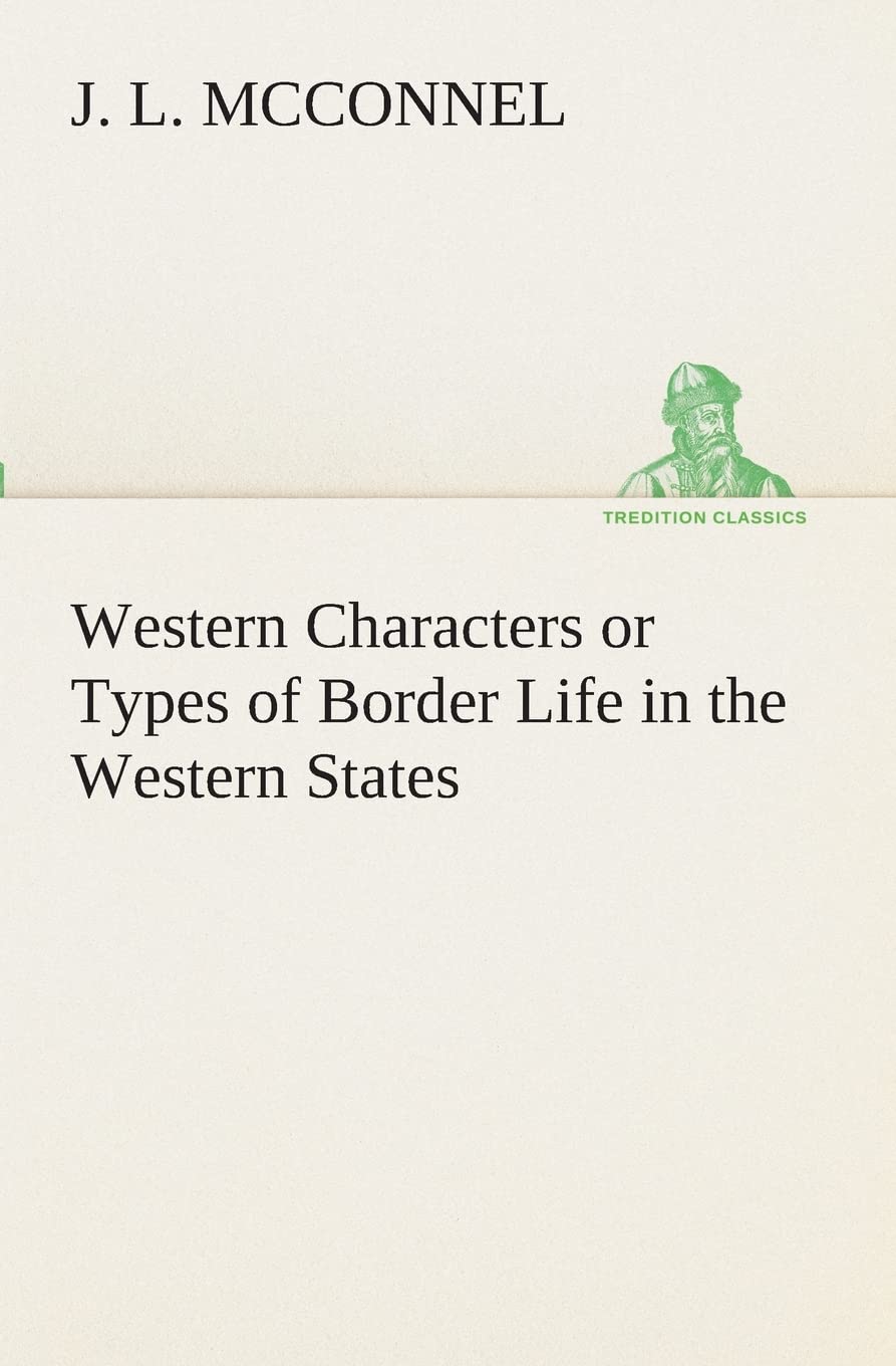 Western Characters or Types of Border Life in the Western States,Used