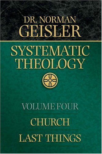 Systematic Theology, Vol. 4: Church/Last Things