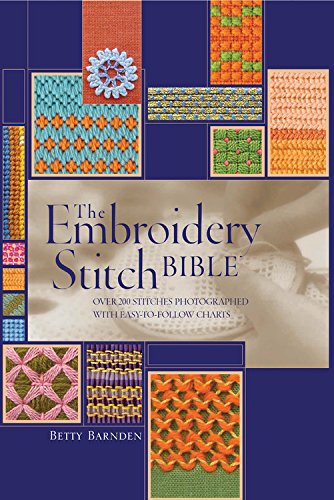 The Embroidery Stitch Bible: Over 200 Stitches Photographed With Easy To Follow Charts (Artist/Craft Bible Series, 7)