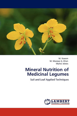 Mineral Nutrition of Medicinal Legumes: Soil and Leaf Applied Techniques,Used