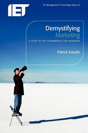 Demystifying Marketing: A guide to the fundamentals for engineers (History and Management of Technology),Used