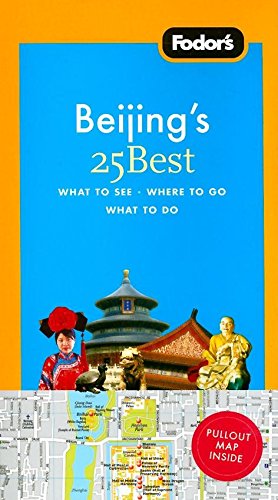 Fodor's Beijing's 25 Best, 5th Edition (Fullcolor Travel Guide),New