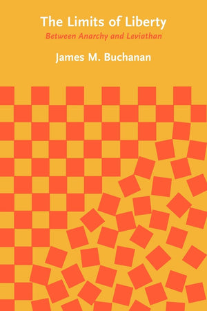 The Limits of Liberty: Between Anarchy and Leviathan,Used