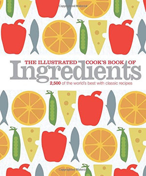 The Illustrated Cook'S Book Of Ingredients,New