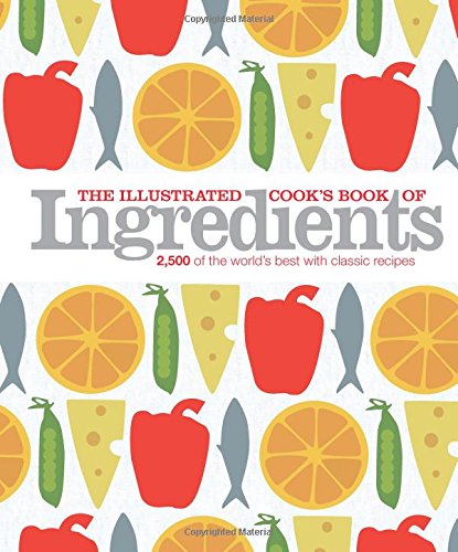 The Illustrated Cook'S Book Of Ingredients,New