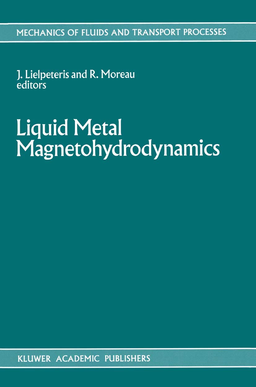 Liquid Metal Magnetohydrodynamics (Mechanics of Fluids and Transport Processes, 10),Used