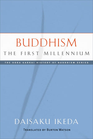 Buddhism: The First Millennium (Soka Gakkai History of Buddhism),New