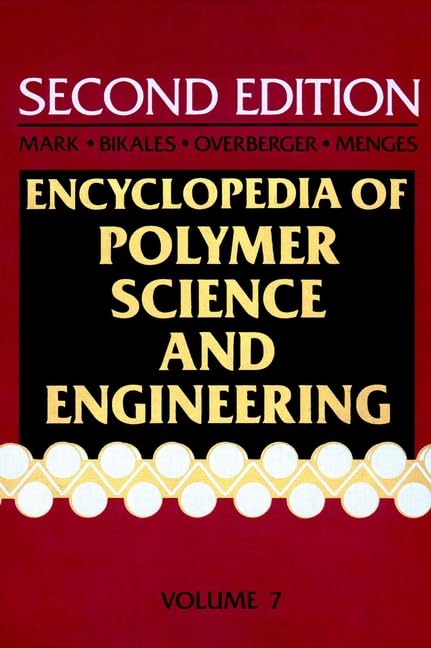 Encyclopedia of Polymer Science and Engineering, Volume 7: Fibers, Optical to Hydrogenation,Used