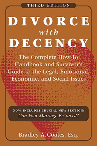 Divorce with Decency: The Complete Howto Handbook and Survivors Guide to the Legal, Emotional, Economic, and Social Issues (A L,Used
