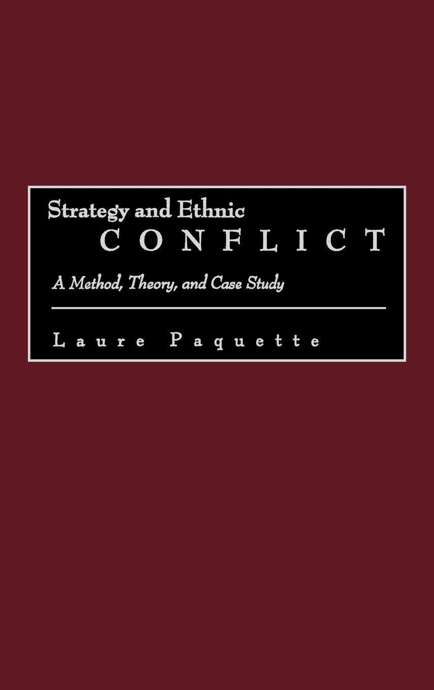 Strategy and Ethnic Conflict: A Method, Theory, and Case Study,Used